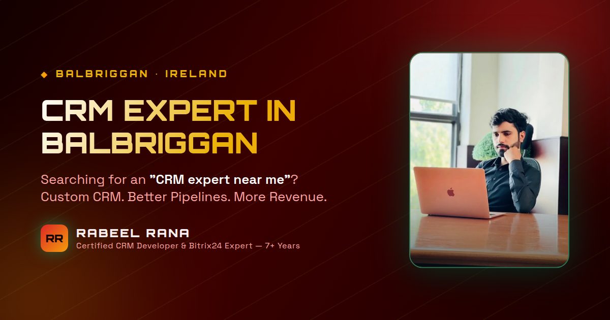 CRM Expert in Balbriggan — Custom CRM Development & CRM Consultancy