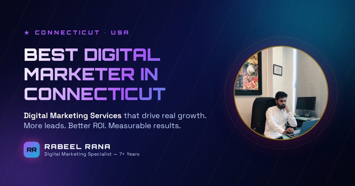 Best Digital Marketer in Connecticut — Rabeel Rana