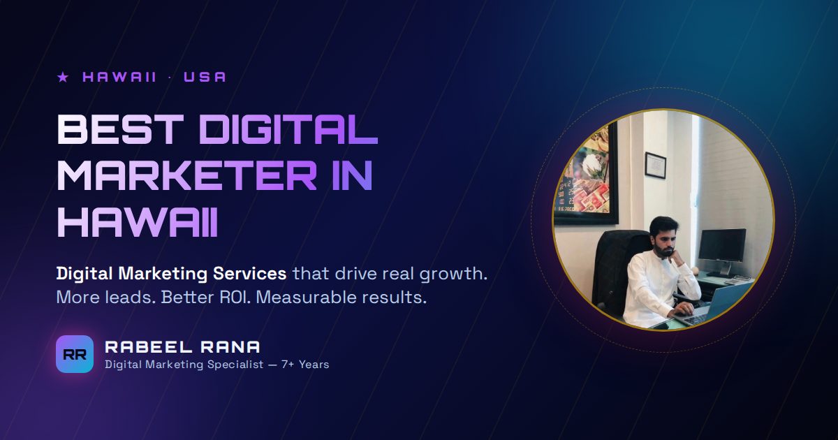 Best Digital Marketer in Hawaii — Rabeel Rana