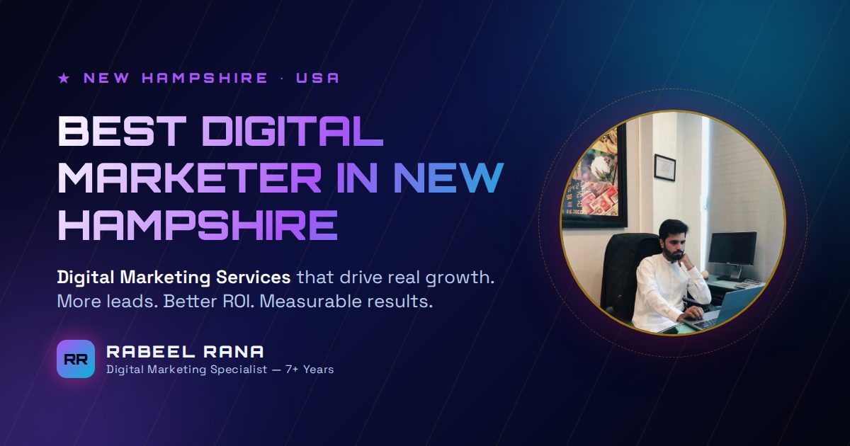 Best Digital Marketer in New Hampshire — Rabeel Rana