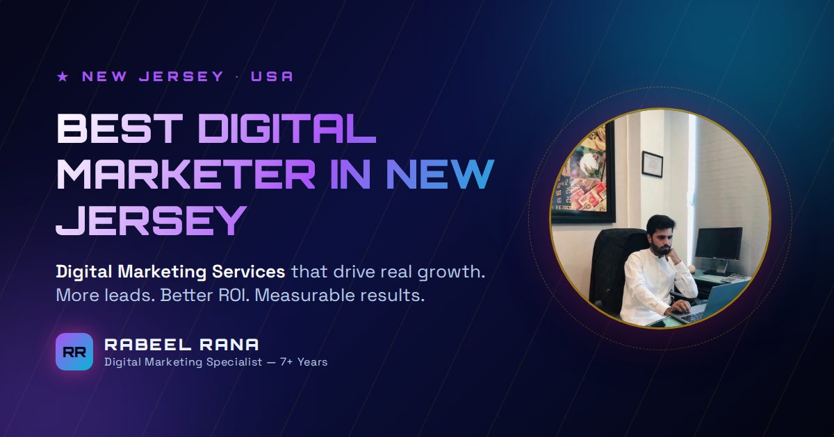 Best Digital Marketer in New Jersey — Rabeel Rana