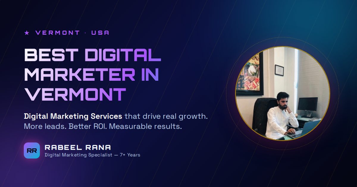 Best Digital Marketer in Vermont — Digital Marketing Services That Deliver Real Growth