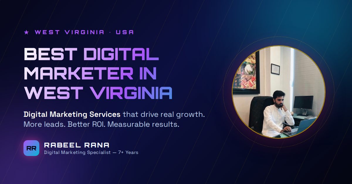 Best Digital Marketer in West Virginia — Digital Marketing Services That Deliver Real Growth