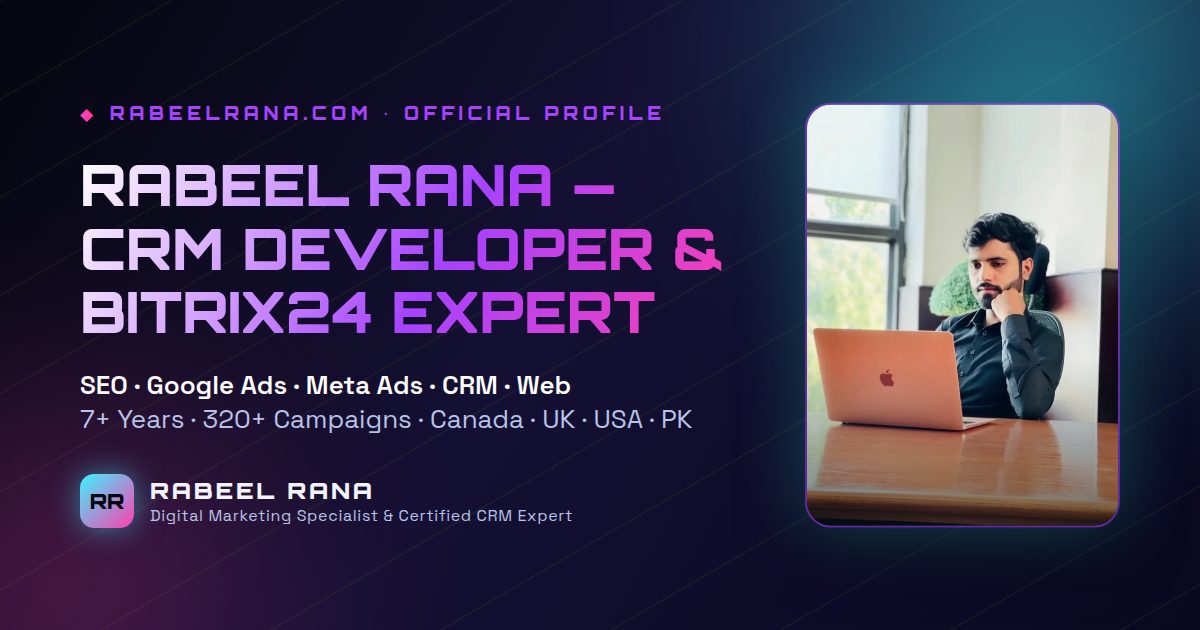Rabeel Rana: Certified CRM Developer & Bitrix24 Expert