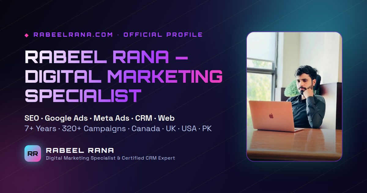 Rabeel Rana — Digital Marketing Specialist: Skills, Services & Verified Results