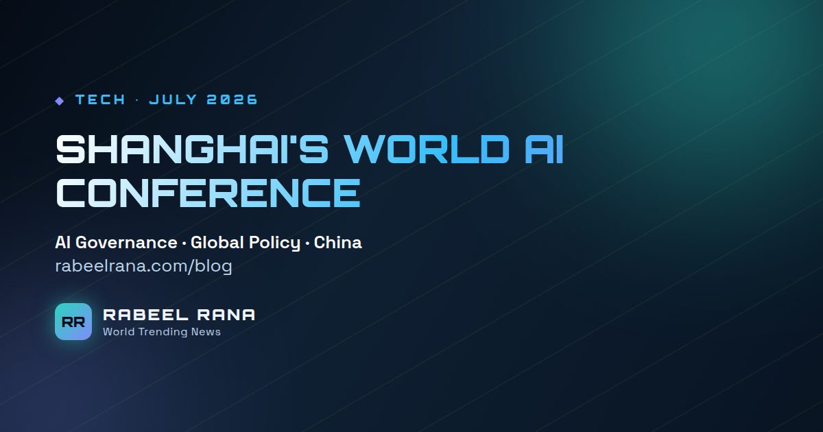 Shanghai's World AI Conference and a New Global AI Body With 29 Founding Nations